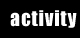 activity